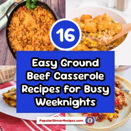 16 easy ground beef casserole recipes for busy weeknights