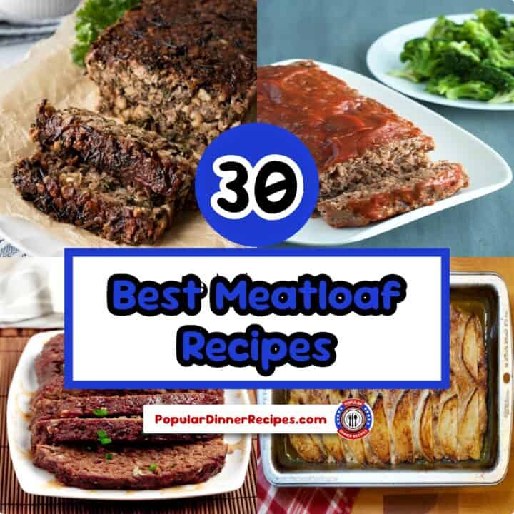 30 best meatloaf recipes for every cooking method and taste